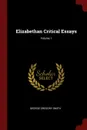 Elizabethan Critical Essays; Volume 1 - George Gregory Smith