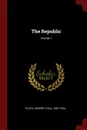 The Republic; Volume 1 - Plato Plato, Paul Shorey