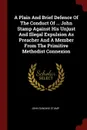 A Plain And Brief Defence Of The Conduct Of ... John Stamp Against His Unjust And Illegal Expulsion As Preacher And A Member From The Primitive Methodist Connexion - John Sundins Stamp