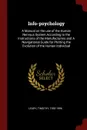 Info-psychology. A Manual on the use of the Human Nervous System According to the Instructions of the Manufacturers and A Navigational Guide for Plotting the Evolution of the Human Individual - Timothy Leary