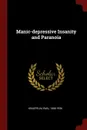 Manic-depressive Insanity and Paranoia - Kraepelin Emil