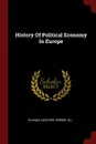 History Of Political Economy In Europe - Blanqui (Adolphe-Jérôme M.)