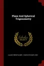 Plane And Spherical Trigonometry - Claude Irwin Palmer