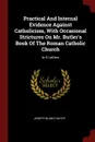 Practical And Internal Evidence Against Catholicism, With Occasional Strictures On Mr. Butler.s Book Of The Roman Catholic Church. In 6 Letters - Joseph Blanco White