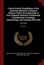 Central Asiatic Expeditions of the American Museum of Natural History, Under the Leadership of Roy Chapman Andrews. Preliminary Contributions in Geology, Paleontology, and Zoology 1926-1929: 1926-1930..; Volume II - 1871-1930 William Diller Matthew, Roy Chapman Andrews