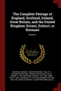 The Complete Peerage of England, Scotland, Ireland, Great Britain, and the United Kingdom. Extant, Extinct, or Dormant; Volume 3 - George E. 1825-1911 Cokayne, Duncan Warrand