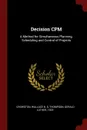 Decision CPM. A Method for Simultaneous Planning, Scheduling and Control of Projects - Wallace B. S Crowston, Gerald Luther Thompson