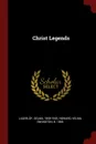 Christ Legends - Selma Lagerlöf, Velma Swanston Howard