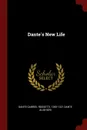 Dante.s New Life - Dante Gabriel Rossetti, 1265-1321 Dante Alighieri