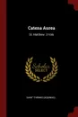 Catena Aurea. St. Matthew. 3 Vols - Saint Thomas (Aquinas)