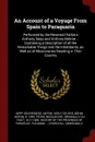 An Account of a Voyage From Spain to Paraquaria. Performed by the Reverend Fathers Anthony Sepp and Anthony Behme ... Containing a Description of all the Remarkable Things and the Inhabitants, as Well as of Missionaries Residing in That Country - Anton Böhm