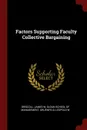 Factors Supporting Faculty Collective Bargaining - James W Driscoll, Leopold W Gruenfeld