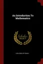 An Introduction To Mathematics - Miller Isaiah. Leslie