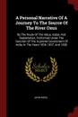 A Personal Narrative Of A Journey To The Source Of The River Oxus. By The Route Of The Indus, Kabul, And Badakhshan, Performed Under The Sanction Of The Supreme Government Of India, In The Years 1836, 1837, And 1838 - John Wood