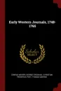 Early Western Journals, 1748-1765 - Conrad Weiser, George Croghan