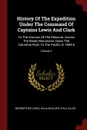 History Of The Expedition Under The Command Of Captains Lewis And Clark. To The Sources Of The Missouri, Across The Rocky Mountains, Down The Columbia River To The Pacific In 1804-6; Volume 3 - Meriwether Lewis, William Clark, Paul Allen