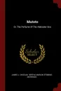 Mutoto. Or, The Perfume Of The Alabaster Box - James J. Chisolm