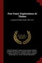 Five Years. Explorations At Thebes. A Record Of Work Done 1907-1911 - Howard Carter