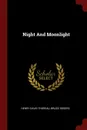 Night And Moonlight - Henry David Thoreau, Bruce Rogers