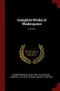 Complete Works of Shakespeare; Volume 1 - William Shakespeare, Edward Malone, George Stevens