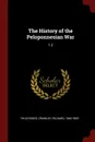 The History of the Peloponnesian War. 1-2 - Thucydides Thucydides, Richard Crawley