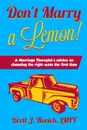 Don.t Marry a Lemon. A Marriage Therapist.s advice on choosing the right mate the first time - Brett Novick