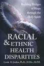 Racial and Ethnic Health Disparities - Lynda Jordan