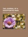 The Journal of a Disappointed Man - W. N. P. Barbellion, Wilhelm Nero Pilate Barbellion