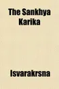 The Sankhya Karika - Isvarakrsna