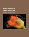 Also sprach Zarathustra - Friedrich Wilhelm Nietzsche