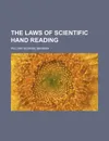 The Laws of Scientific Hand Reading - William George Benham