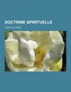 Doctrine Spirituelle - Louis Lallemant