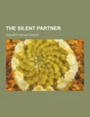 The Silent Partner - Elizabeth Stuart Phelps