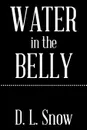 Water in the Belly - DL Snow