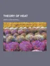 Theory of Heat - James Clerk Maxwell