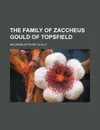 The family of Zaccheus Gould of Topsfield - Benjamin Apthorp Gould
