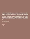 The Practical Works of Richard Baxter Volume 1 - Richard Baxter