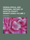 Genealogical and personal history of Fayette county Pennsylvania Volume 2 - James Hadden