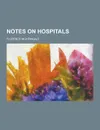 Notes on Hospitals - Florence Nightingale