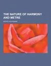 The Nature of Harmony and Metre - Moritz Hauptmann