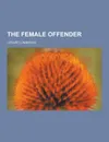 The Female Offender - Cesare Lombroso