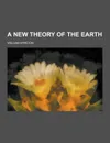A New Theory of the Earth - William Whiston