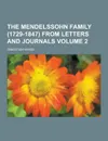 The Mendelssohn Family (1729-1847) from Letters and Journals Volume 2 - Sebastian Hensel