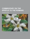 Commentary on the Epistle to the Romans - Charles Hodge