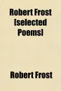 Robert Frost .Selected Poems. - Robert Frost