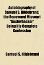 Autobiography of Samuel S. Hildebrand, the Renowned Missouri 