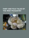 Fairy and Folk Tales of the Irish Peasantry - William Butler Yeats