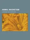 Animal Magnetism - Alfred Binet