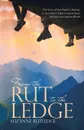 From the Rut to the Ledge. The Story of One Family.s Journey to Get Out of Their Comfort Zone and Travel Around the World - Suzanne Rutledge