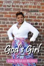 God.s Girl. Living My Life for His Glory - Tracy O'Neal Daniel Lee